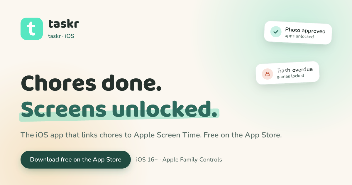 taskr — Chores Done, Screens Unlocked | iOS Screen Time App